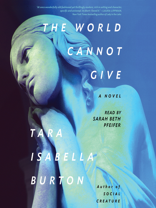 Title details for The World Cannot Give by Tara Isabella Burton - Wait list